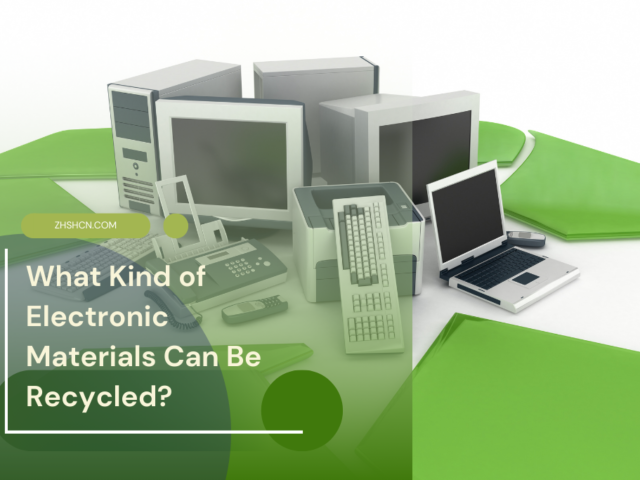What Kind of Electronic Materials Can Be Recycled? ⏬ 👇