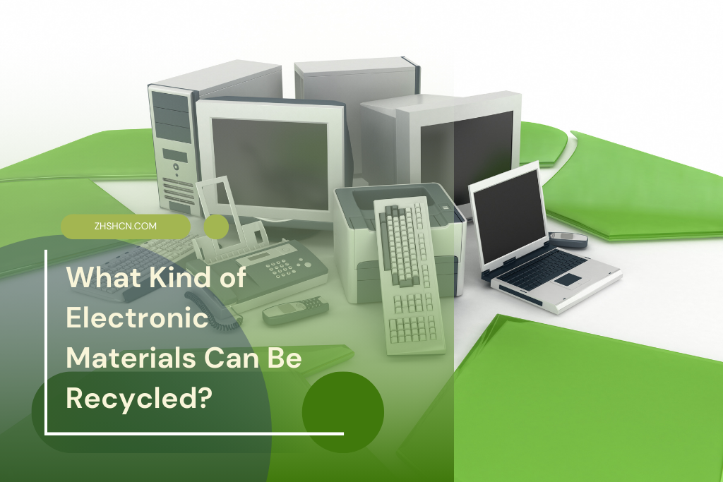 What Kind of Electronic Materials Can Be Recycled? ⏬ 👇