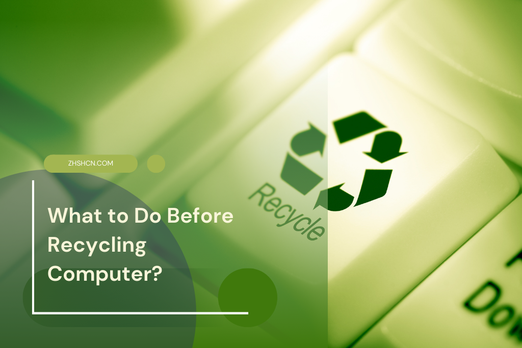 What to Do Before Recycling Computer? ⏬ 👇